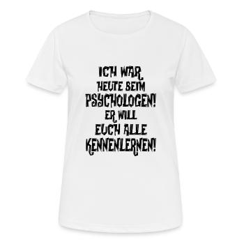 Psychologe Lustiger Spruch Klapse Freunde - Frauen T-Shirt atmungsaktiv - Weiß - Vorne - AI Model Female 172 dark (172cm)