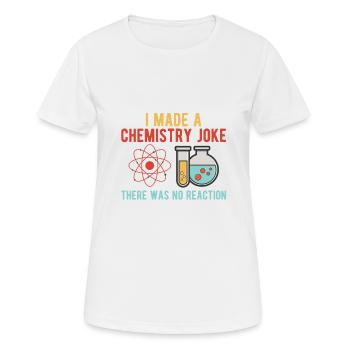Chemie Witz Joke Gag Lustig Chemiker Reaktion - Frauen T-Shirt atmungsaktiv - Weiß - Vorne - AI Model Female 172 dark (172cm)