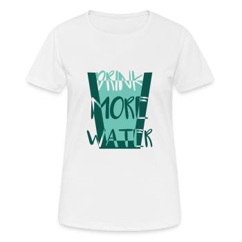 Drink more water - Women's Breathable T-Shirt - white - Front - AI Model Female 172 dark (172cm)