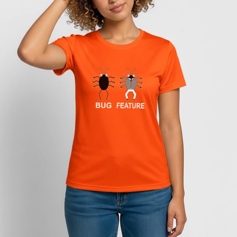 Bug Feature - Informatiker Programmierer Frauen T-Shirt atmungsaktiv