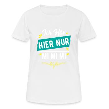 Ich hör hier nur MI MI MI - Frauen T-Shirt atmungsaktiv - Weiß - Vorne - AI Model Female 172 dark (172cm)