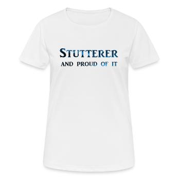 Stutterer and proud of it - Women's Breathable T-Shirt - white - Front - AI Model Female 172 dark (172cm)