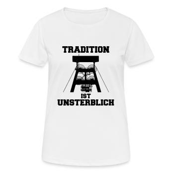 Tradition ist Unsterblich Bergbau und Zechen - Frauen T-Shirt atmungsaktiv - Weiß - Vorne - AI Model Female 172 dark (172cm)
