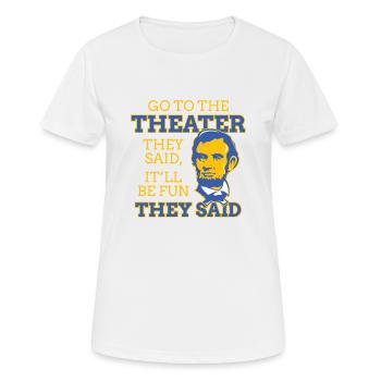 Funny Abraham Lincoln gift theater story - Women's Breathable T-Shirt - white - Front - AI Model Female 172 dark (172cm)