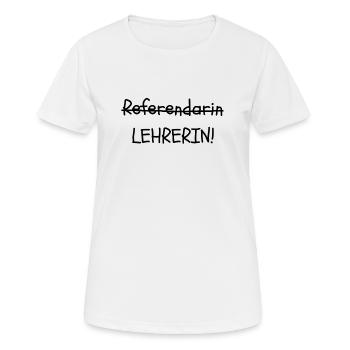 Referendariat Ref Vorbereitungsdienst Geschenk - Frauen T-Shirt atmungsaktiv - Weiß - Vorne - AI Model Female 172 dark (172cm)