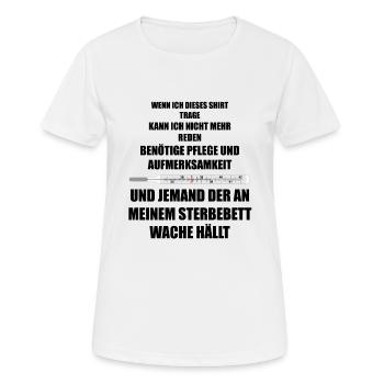 Krank - Krankheit Sterbebett Pflege und Aufmerksam - Frauen T-Shirt atmungsaktiv - Weiß - Vorne - AI Model Female 172 dark (172cm)