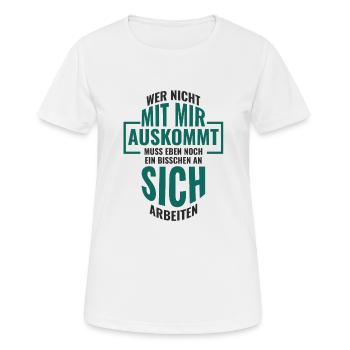 WER NICHT MIT MIR AUSKOMMT MUSS EBEN NOCH EIN - Frauen T-Shirt atmungsaktiv - Weiß - Vorne - AI Model Female 172 dark (172cm)