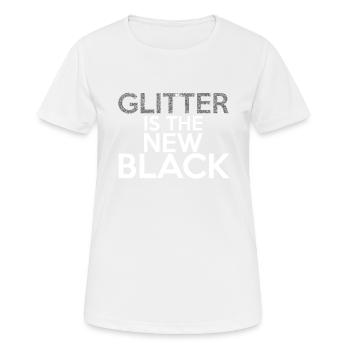 Glitter is the new black - Women's Breathable T-Shirt - white - Front - AI Model Female 172 dark (172cm)
