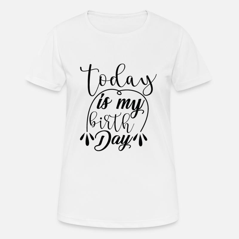 Today is my Birthday 01 - Women's Breathable T-Shirt - white