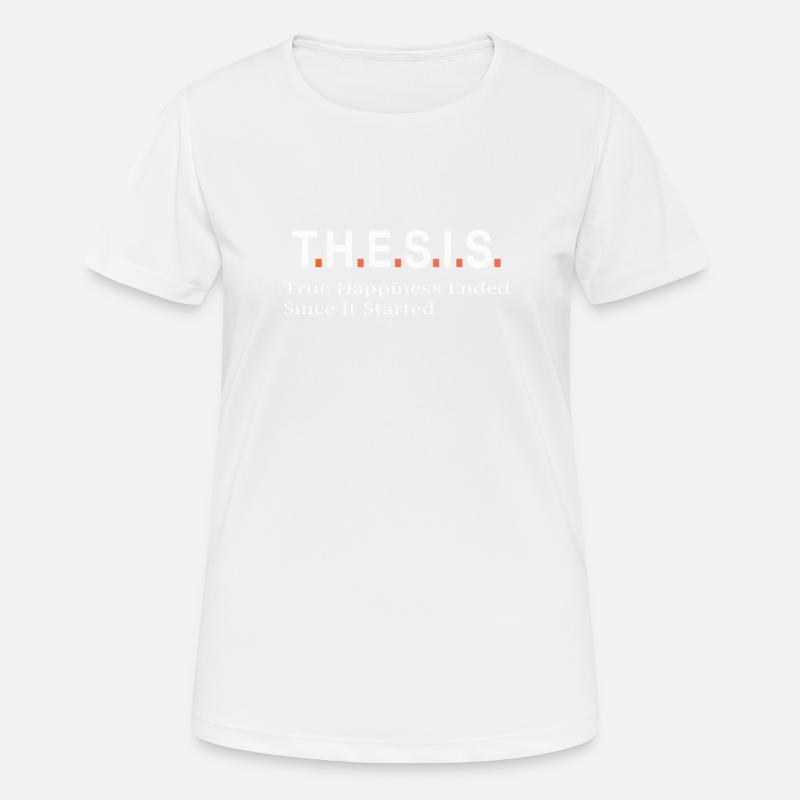 Top Fun Post Grad Grad Happiness Terminé Thèse PHD Gift - T-shirt respirant Femme - blanc