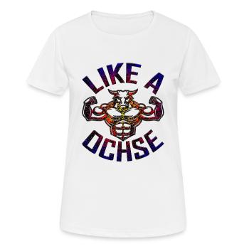 Like A Ochse - Frauen T-Shirt atmungsaktiv - Weiß - Vorne - AI Model Female 172 dark (172cm)