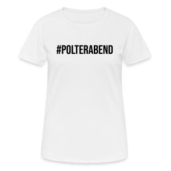 Polterabend Shirt Heirat Polterhochzeit Geschenk - Frauen T-Shirt atmungsaktiv - Weiß - Vorne - AI Model Female 172 dark (172cm)