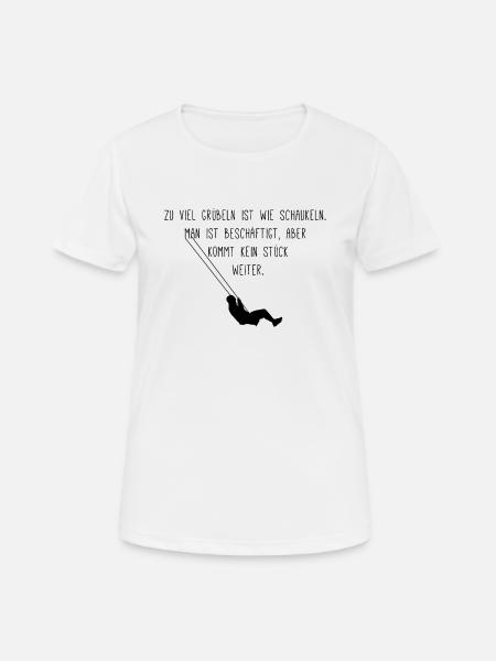 Nachdenklich Spruch Schaukeln Freiheit - Frauen T-Shirt atmungsaktiv - Weiß