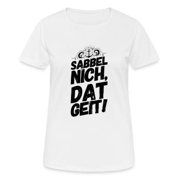 Plattdeutsch Spruch Sprüche Plattdeutsch Sabbel - Frauen T-Shirt atmungsaktiv - Weiß - Vorne - AI Model Female 172 dark (172cm)