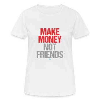 Gagner de l'argent, pas des amis - T-shirt respirant Femme - blanc - Devant - AI Model Female 172 dark (172cm)