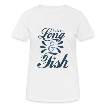 Live long and fish - Women's Breathable T-Shirt - white - Front - AI Model Female 172 dark (172cm)