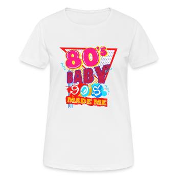 80's Baby - 90's made me - party design - Women's Breathable T-Shirt - white - Front - AI Model Female 172 dark (172cm)