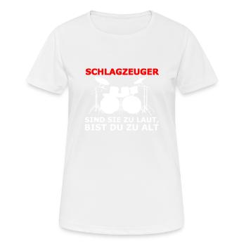 Schlagzeuger Sprüche Laut Musik Lustiges Geschenk - Frauen T-Shirt atmungsaktiv - Weiß - Vorne - AI Model Female 172 dark (172cm)