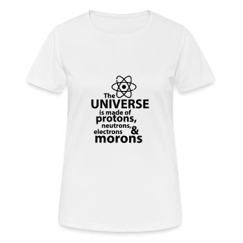 The universe is made of proton neutrons electrons - Frauen T-Shirt atmungsaktiv - Weiß - Vorne - AI Model Female 172 dark (172cm)