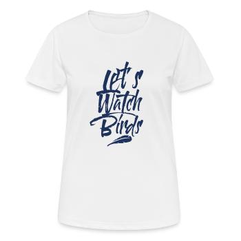 Observing Ornithology Ornithologist Bird Birds - Women's Breathable T-Shirt - white - Front - AI Model Female 172 dark (172cm)