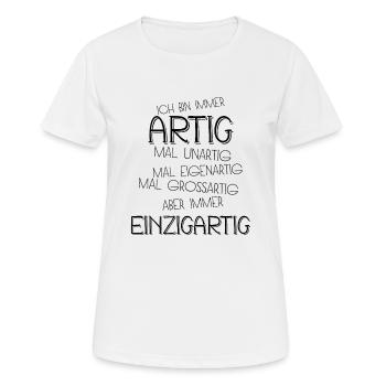 Artig Einzigartig / Lustig Spruch Geschenk - Frauen T-Shirt atmungsaktiv - Weiß - Vorne - AI Model Female 172 dark (172cm)