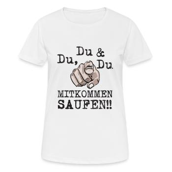 Du Du und Du mitkommen saufen Party Bier Shirt - Frauen T-Shirt atmungsaktiv - Weiß - Vorne - AI Model Female 172 dark (172cm)