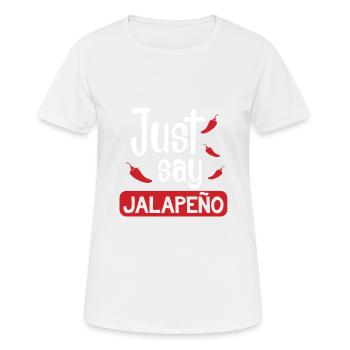 Just say Jalapeno - Women's Breathable T-Shirt - white - Front - AI Model Female 172 dark (172cm)
