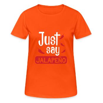 Just say Jalapeno - Frauen T-Shirt atmungsaktiv - Neonorange - Vorne - AI Model Female 172 dark (172cm)