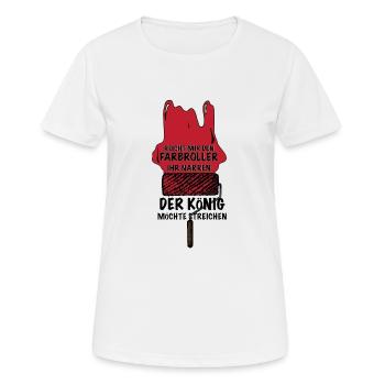 Maler und Lackierer, der König möchte Streichen - Frauen T-Shirt atmungsaktiv - Weiß - Vorne - AI Model Female 172 dark (172cm)