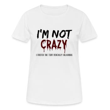 Je ne suis pas fou Je préfère le terme mentalement hilarant - T-shirt respirant Femme - blanc - Devant - AI Model Female 172 dark (172cm)