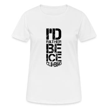 Eisklettern Eistour Eiswand Eiskletterer Eispickel - Frauen T-Shirt atmungsaktiv - Weiß - Vorne - AI Model Female 172 dark (172cm)