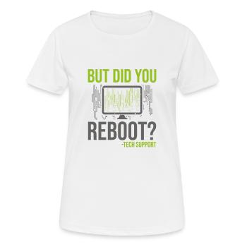But Did You Reboot Tech Support Customer Care - Women's Breathable T-Shirt - white - Front - AI Model Female 172 dark (172cm)