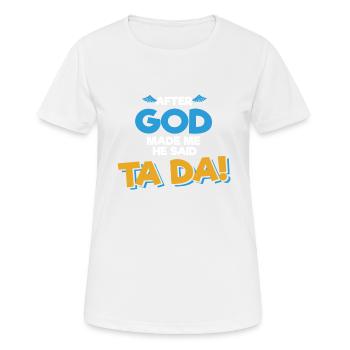 After God Made Me He Said Ta Da Funny Christian - T-shirt respirant Femme - blanc - Devant - AI Model Female 172 dark (172cm)