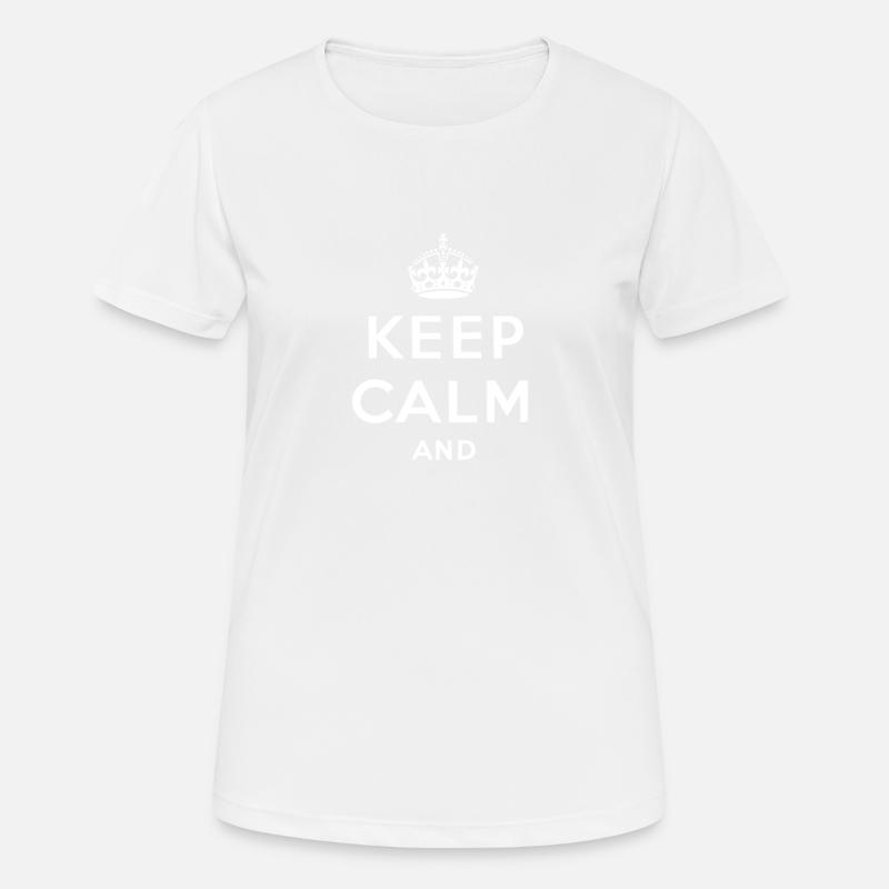 keep calm and - Women's Breathable T-Shirt - white
