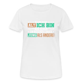 Ich bin nicht alt ich bin nur länger Jung als - Frauen T-Shirt atmungsaktiv - Weiß - Vorne - AI Model Female 172 dark (172cm)