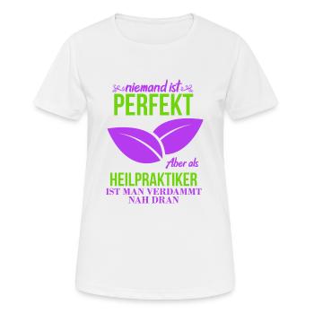 Heilpraktiker shirt • Perfekt • Geschenk - Frauen T-Shirt atmungsaktiv - Weiß - Vorne - AI Model Female 172 dark (172cm)