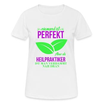 Heilpraktiker shirt • Perfekt • Geschenk - Frauen T-Shirt atmungsaktiv - Weiß - Vorne - AI Model Female 172 dark (172cm)