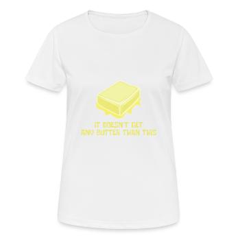 Kochen Butter Lustig Besser Milch Natur Geschenk - Frauen T-Shirt atmungsaktiv - Weiß - Vorne - AI Model Female 172 dark (172cm)