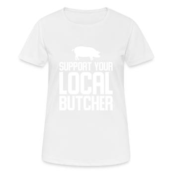 Powerful Butcher Design Quote Support Local Butche - Frauen T-Shirt atmungsaktiv - Weiß - Vorne - AI Model Female 172 dark (172cm)