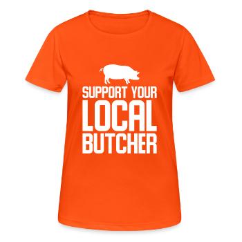 Powerful Butcher Quote Quote Support Local Butche - Women's Breathable T-Shirt - neon orange - Front - AI Model Female 172 dark (172cm)