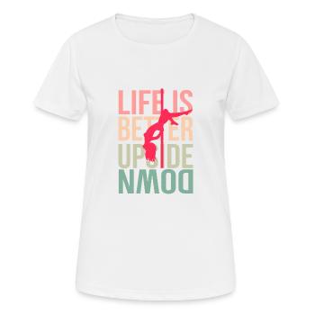 PoleDance - Life is better upside down - Women's Breathable T-Shirt - white - Front - AI Model Female 172 dark (172cm)