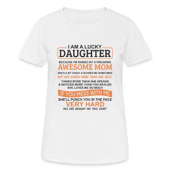 I Am A Lucky Daughter I Have A Crazy Mom - Women's Breathable T-Shirt - white - Front - AI Model Female 172 dark (172cm)