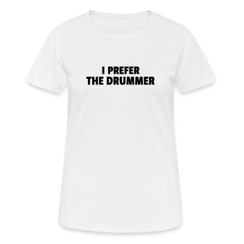 I Prefer The Drummer - Women's Breathable T-Shirt - white - Front - AI Model Female 172 dark (172cm)
