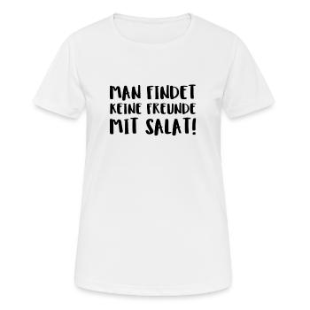 Man Findet Keine Freunde Mit Salat! - Frauen T-Shirt atmungsaktiv - Weiß - Vorne - AI Model Female 172 dark (172cm)