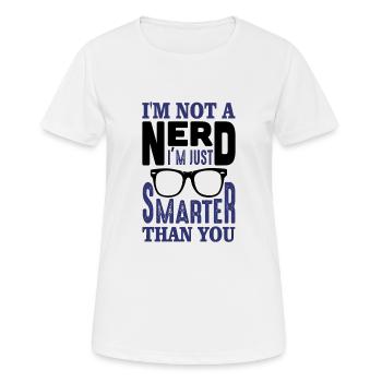 I'M NOT A NERD I'M JUST SMARTER THAN YOU GIFT - Women's Breathable T-Shirt - white - Front - AI Model Female 172 dark (172cm)