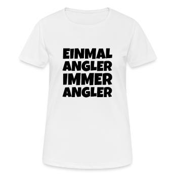 Einmal Angler Immer Angler - Frauen T-Shirt atmungsaktiv - Weiß - Vorne - AI Model Female 172 dark (172cm)