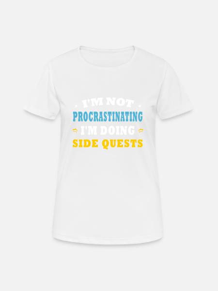 I'm Not Procrastinating I'm Doing Side Quests - Women's Breathable T-Shirt - white