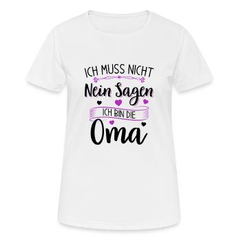 Ich muss nicht nein sagen - Ich bin die Oma - Frauen T-Shirt atmungsaktiv - Weiß - Vorne - AI Model Female 172 dark (172cm)