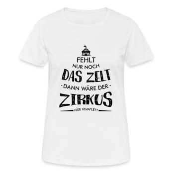 Zirkus Zelt Humor Ironie Spruch Sarkasmus - Frauen T-Shirt atmungsaktiv - Weiß - Vorne - AI Model Female 172 dark (172cm)