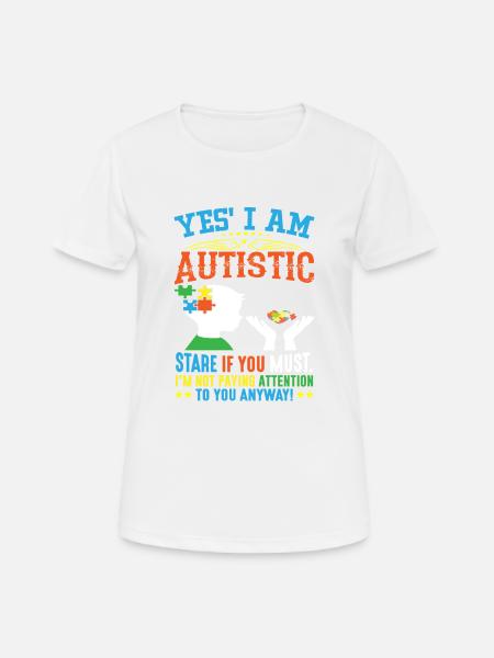 Yes, I am autistic - Women's Breathable T-Shirt - white